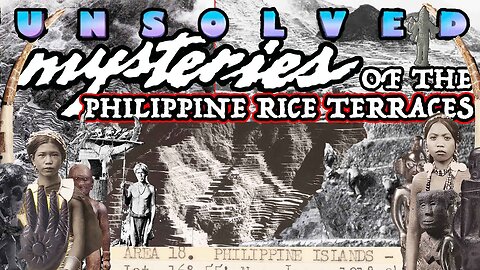 Unsolved Mysteries of the Philippine Rice Terraces