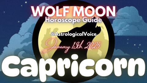 Capricorn: January 13th Wolf Moon Horoscope Guide