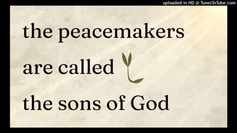 the peacemakers are called the sons of God