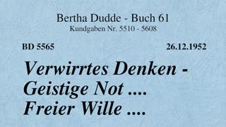 BD 5565 - VERWIRRTES DENKEN - GEISTIGE NOT .... FREIER WILLE ....