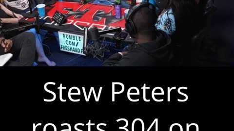 Stew Peters roasting a 304 on Fresh and Fit