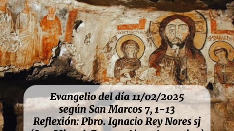 Evangelio del día 11/02/2025 según San Marcos 7, 1-13 - Pbro. Ignacio Rey Nores sj