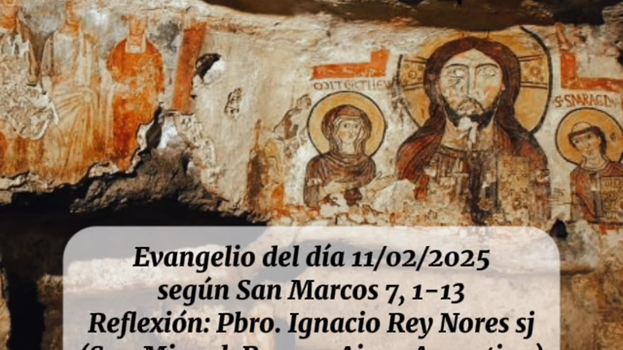 Evangelio del día 11/02/2025 según San Marcos 7, 1-13 - Pbro. Ignacio Rey Nores sj