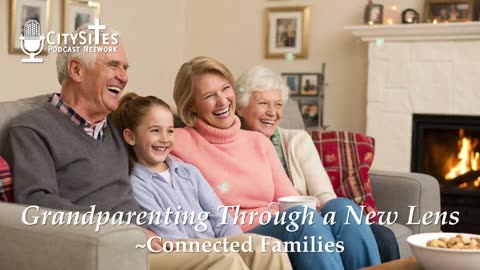 Grandparenting Through a New Lens