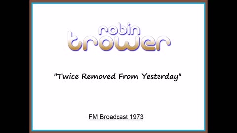 Robin Trower - Twice Removed From Yesterday (Live in Denver, Colorado 1973) FM Broadcast