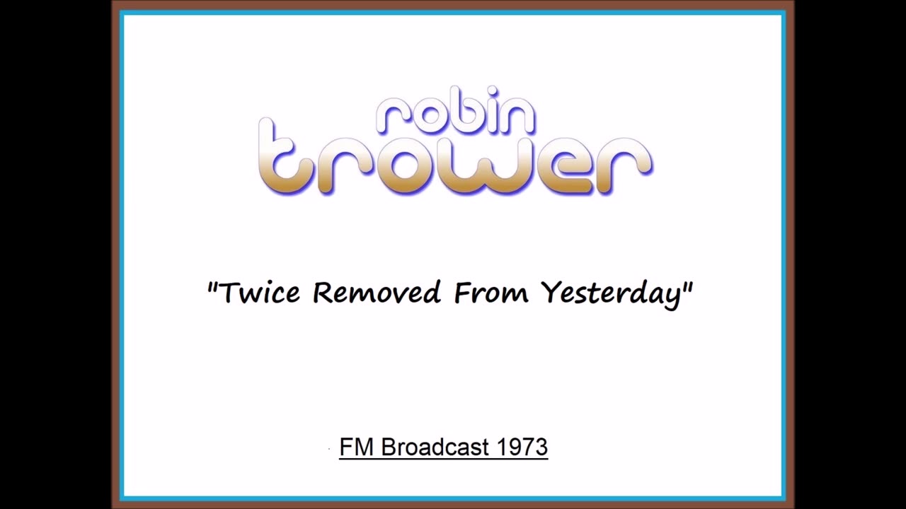 Robin Trower - Twice Removed From Yesterday (Live in Denver, Colorado 1973) FM Broadcast