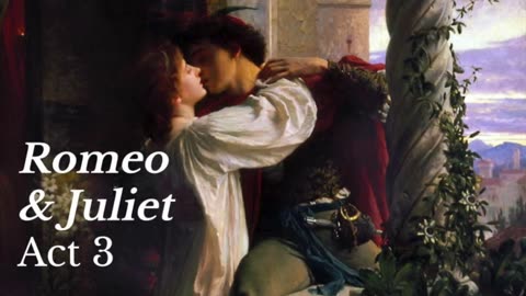 Romeo and Juliet Act 3, audio and text