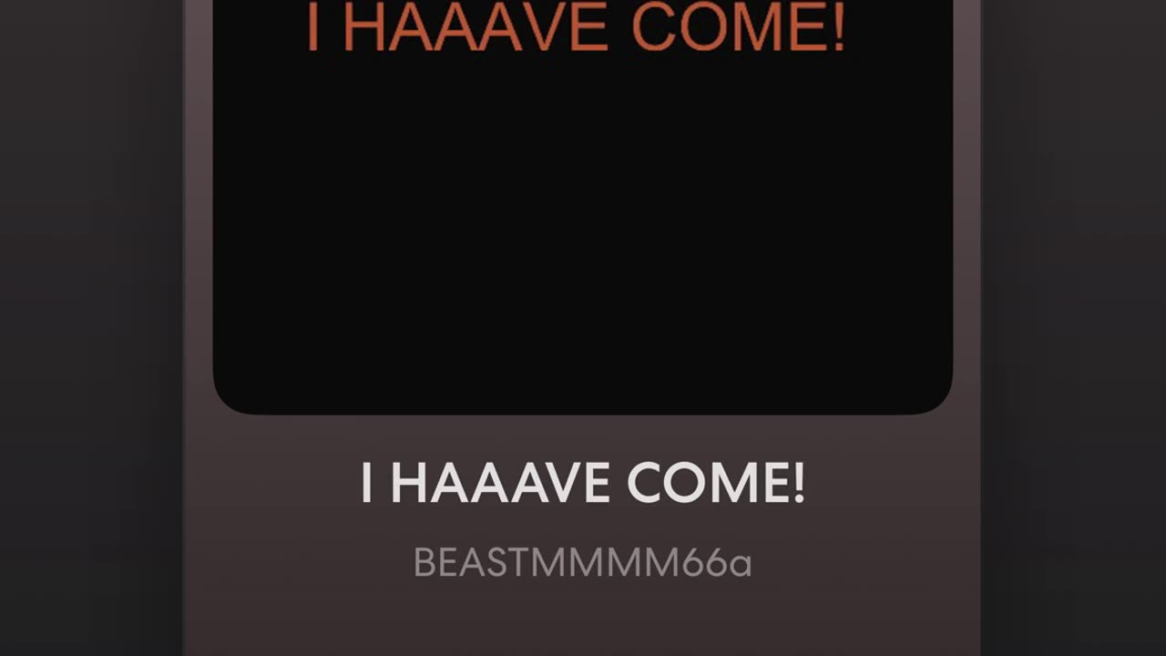 I HAAAVE COME!