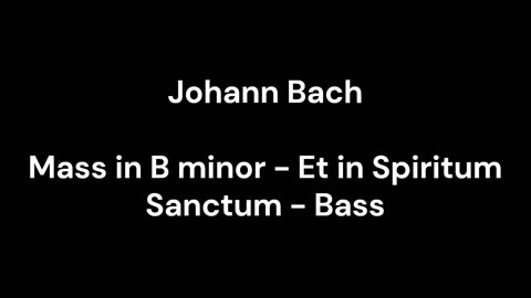 Mass in B minor - Et in Spiritum Sanctum - Bass