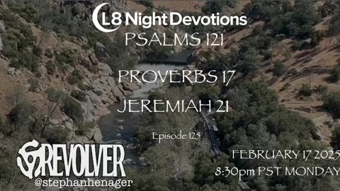 L8NIGHTDEVOTIONS REVOLVER -PSALM 121- PROVERBS 15- JEREMIAH 21- READING WORSHIP PRAYERS