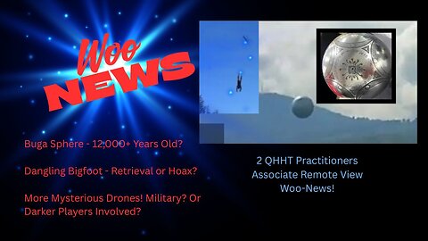 Remote Viewing: Buga Sphere, Dangling Bigfoot & Weird Drone Activity!