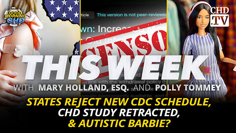 States Reject New CDC Schedule, CHD Study Retracted, & Autistic Barbie?