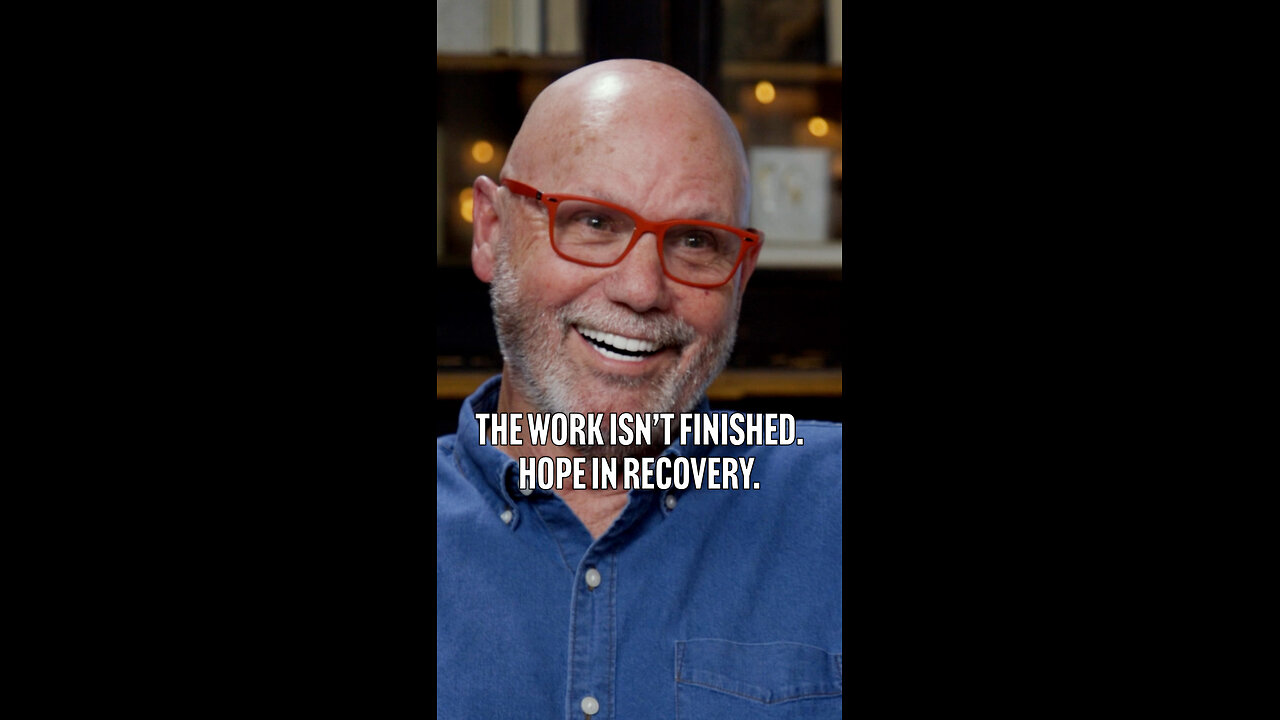 The Work Isn’t Finished | Hope in Recovery