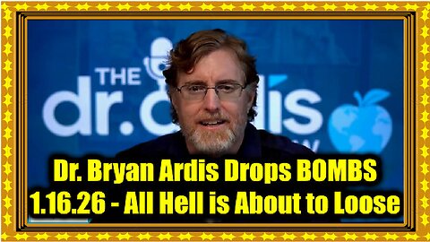 Dr. Bryan Ardis Drops BOMBS 1.16.26 - All Hell is About to Loose