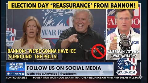 Bannon: We‘re gonna have ICE surround the polls, We’ll never again allow an election to be stolen