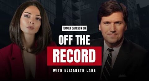 Tucker Carlson Unfiltered | Off The Record with Elizabeth Lane
			