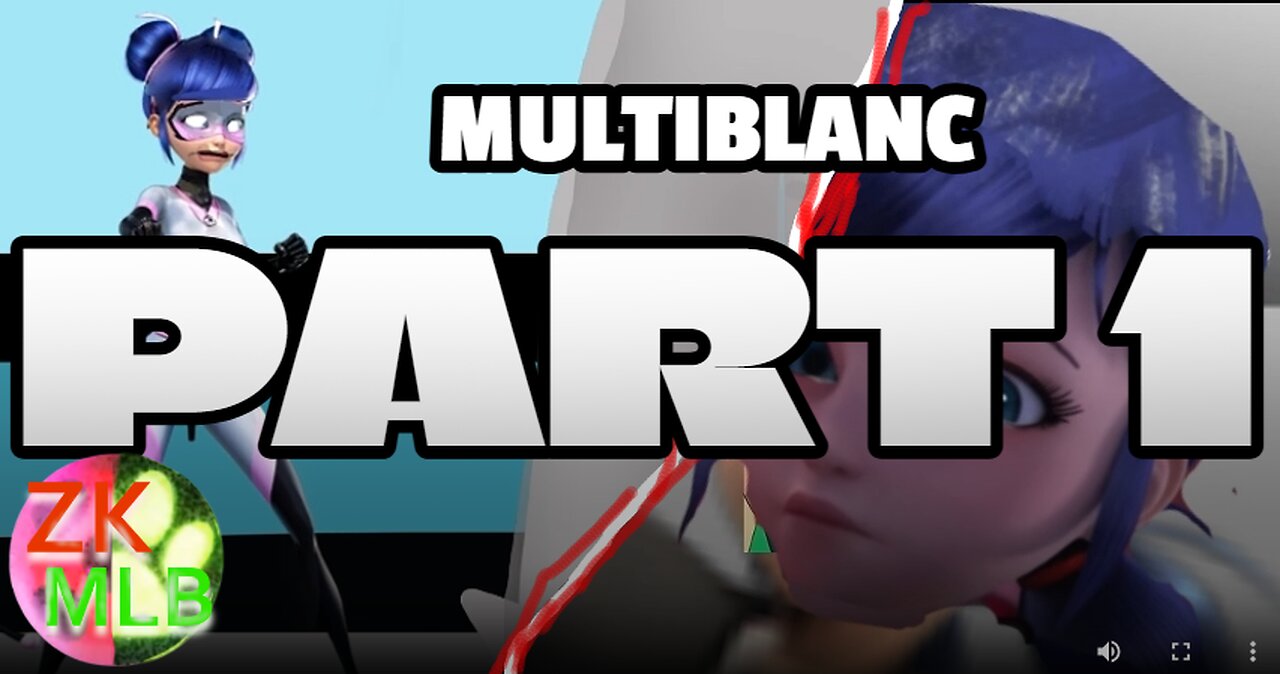 Multiblanc 【 PART 1 】 Fanmade Miraculous Ladybug Episode | ZK MLB