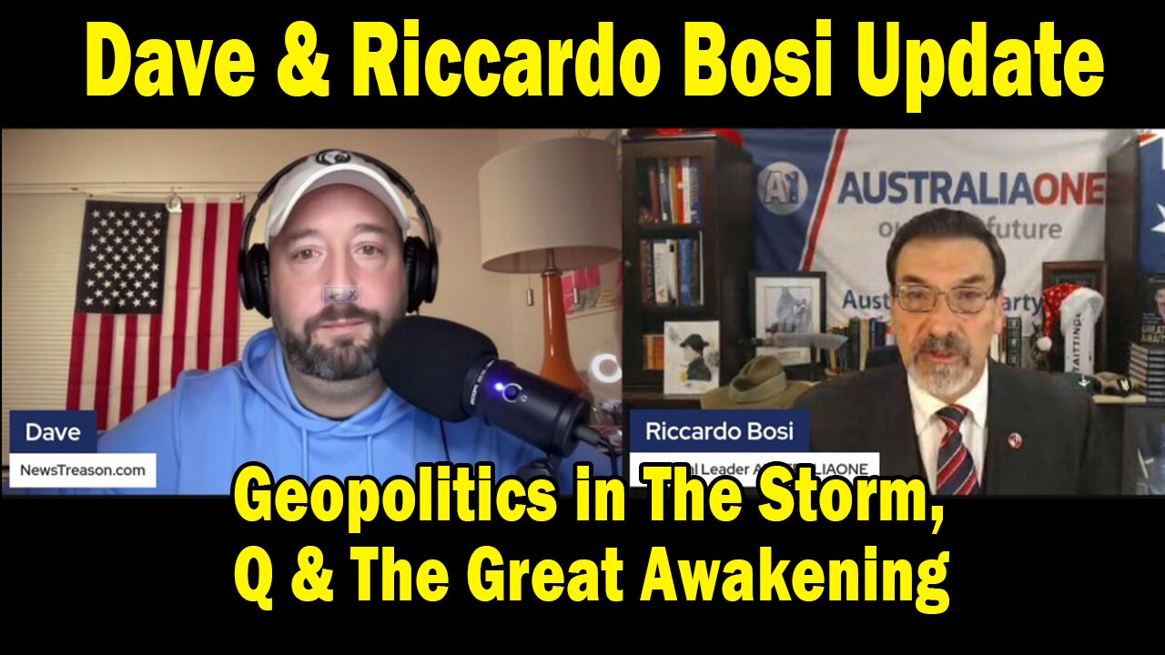 Dave & Riccardo Bosi: Geopolitics in The Storm, Q & The Great Awakening