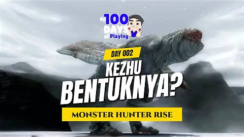 100 Days of Playing Monster Hunter Rise - DAY 02