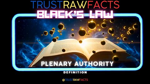 TRF - Black's Law Dictionary - PLENARY AUTHORITY