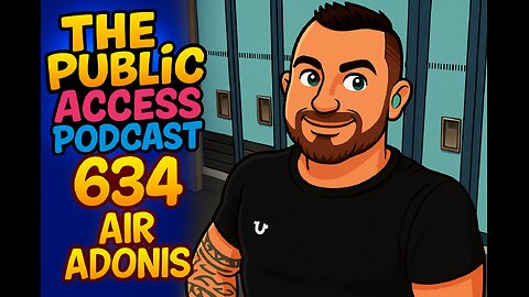 The Public Access Podcast 634 - Air Adonis on Wrestling, Scooters, the Secret to Healing Everything!
