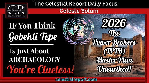 Power Brokers Master Plan for Gobekli Tepe and Humanity