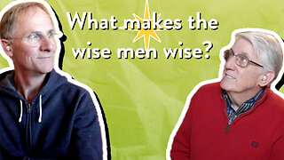 What makes the wise men wise? | John Ensor & Mark Nicholson | The PassionLife Podcast