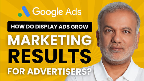 How Do Google Display Ads Grow Marketing Results For Advertisers?