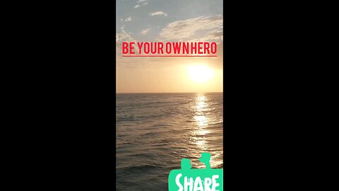 Be Your Own Hero