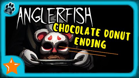 Anglerfish Ending 2 | Chocolate Donut