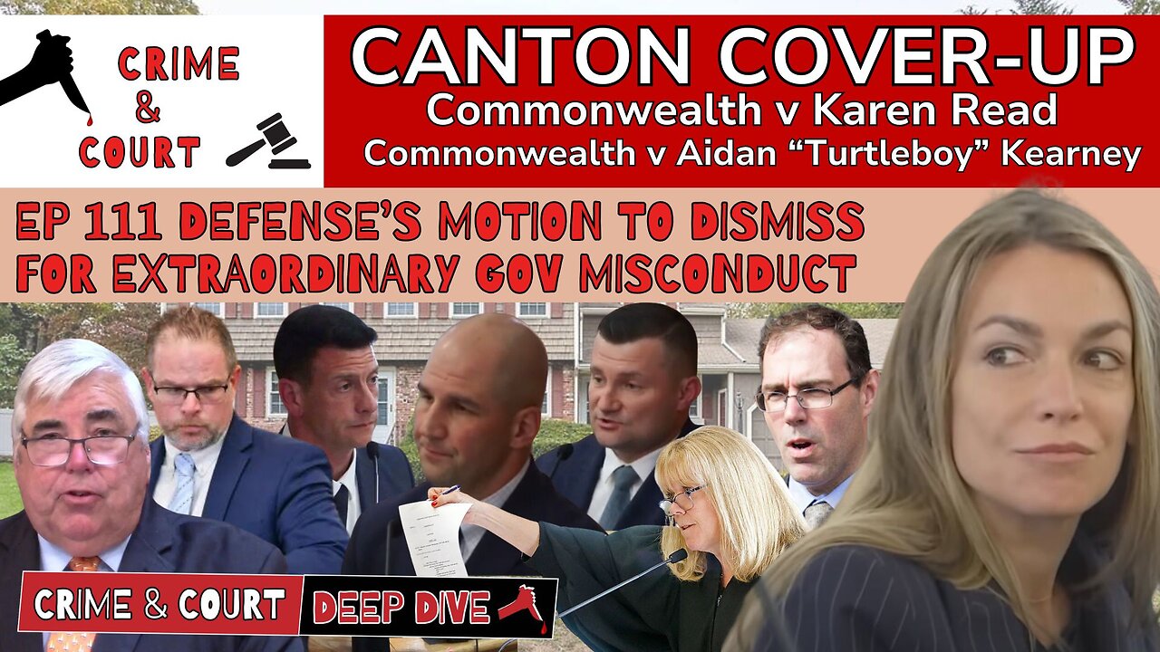 EP 111 Defense’s Motion to Dismiss for Extraordinary Gov Misconduct (Canton Cover-Up/CW v Karen Read)