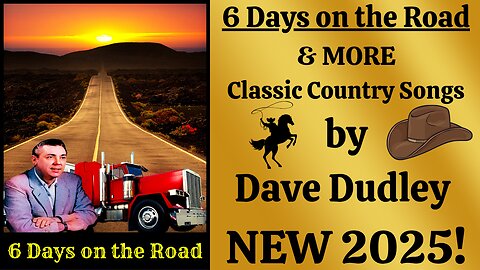 6 Days on the Road & MORE Classic Country Songs by Dave Dudley NEW 2025!