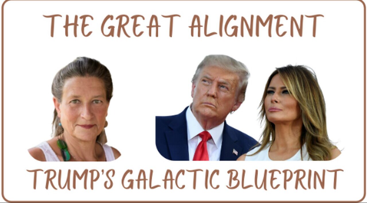 The Great Alignment: Episode #67 TRUMP’S GALACTIC BLUEPRINT