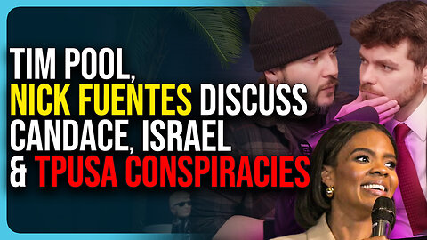 Tim Pool & Nick Fuentes Discuss The Fall of Candace Owens, TPUSA Conspiracies