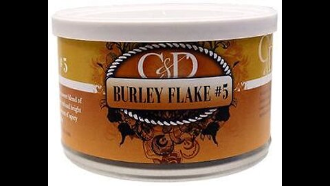 Welcome back RPC. Discussion on C&D Burley Flake #5