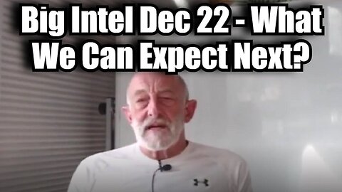 Clif High: Big Intel Dec 22 - What We Can Expect Next?