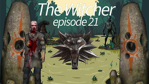 The Witcher episode 21-Monoliths: Oth, Tipperath, Kezath/Clay Pits/The Cannibal