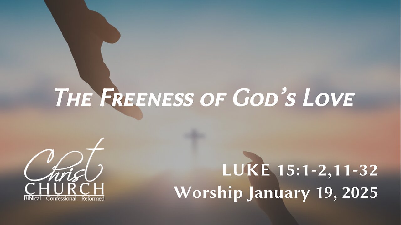 The Freeness of God’s Love | Luke 15:1-2, 11-32 | Pastor John Canales