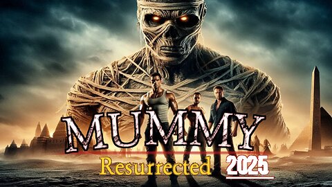 Mummy Resurrected 2025