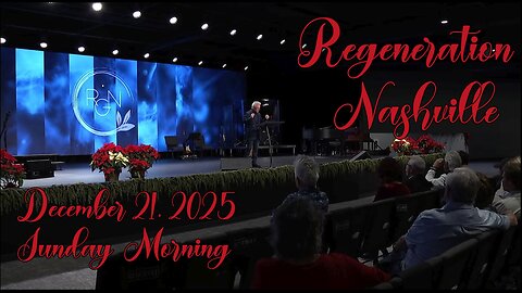 Kent Christmas - Regeneration Nashville Church - 12.21.2025 - Sunday Praise & Worship Service