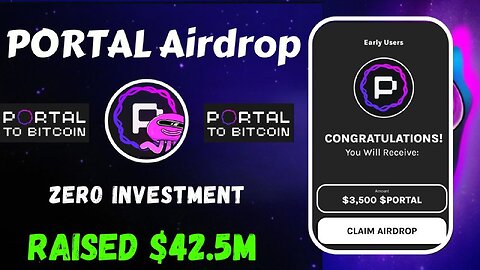 Portal to Bitcoin Airdrop Free to join with $42.5 Million Funding