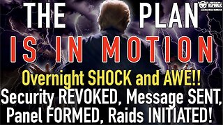 IT'S COMING! Overnight SHOCK & AWE : Security REVOKED, Message SENT, Panel FORMED, Raids INITIATED!