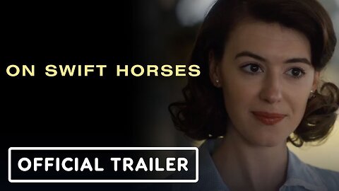 On Swift Horses - Official Trailer