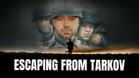 Escaping from Tarkov