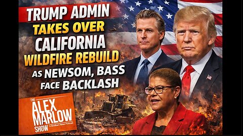 Exclusive: Trump Admin Taking over California Rebuild After Fires