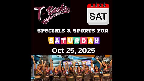 T-Backs Sports Bar and Grill Sports Schedule and Pizza special for Saturday October 25, 2025