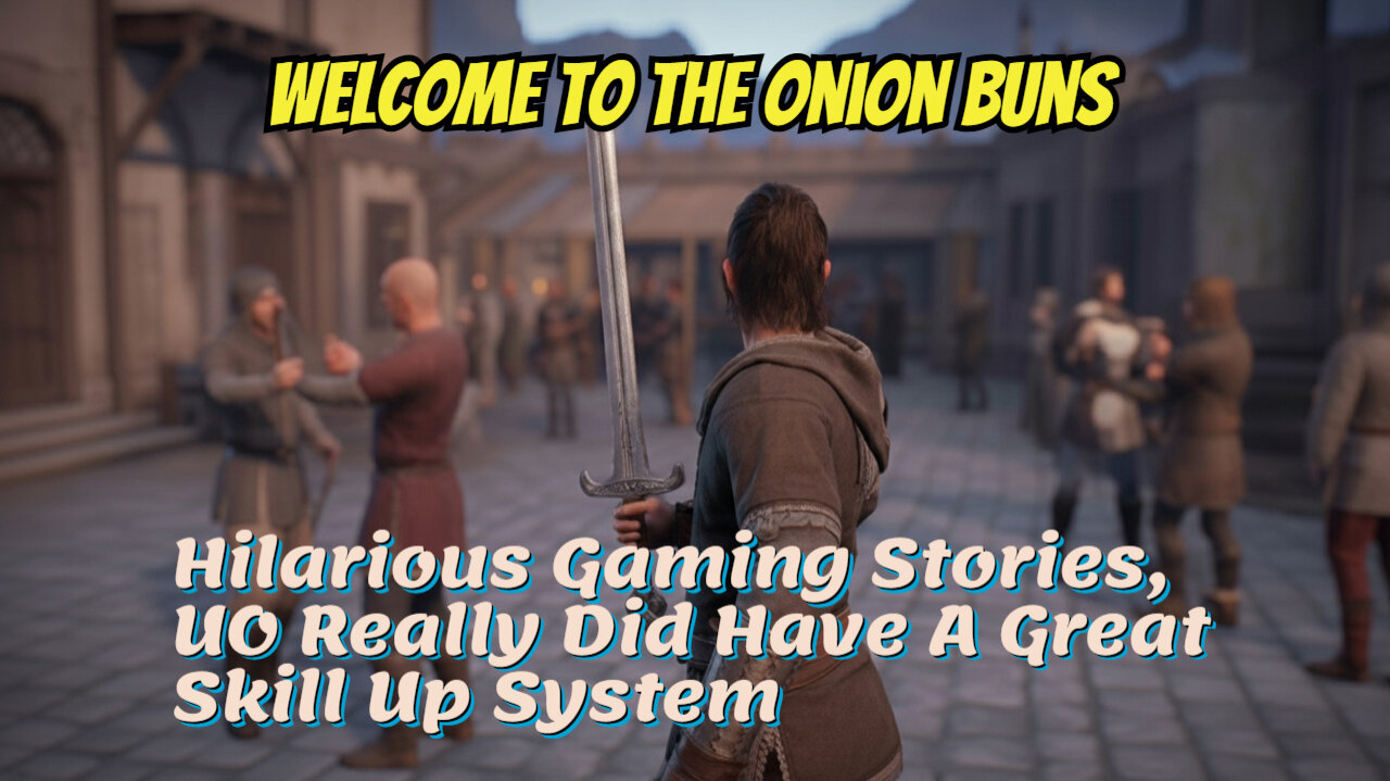 Hilarious Gaming Stories, UO Really Did Have A Great Skill Up System