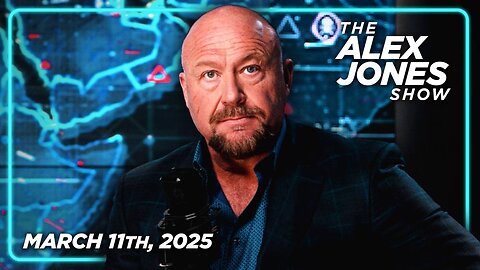 The Alex Jones Show TUESDAY FULL SHOW 3/11/25