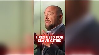 Alex Jones: Los Angeles Fires Ignited To Create Slave Cities - 1/8/25