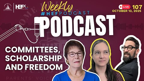 #HEFPodcast - Ep. 107 - Committees, Scholarship & Freedom